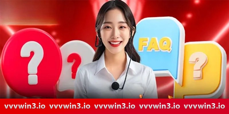 Vvvwin - Nhà cái vvvwin.com uy tín tại Việt Nam | Tặng 188K 26 FAQ Vvvwin giải đáp thắc mắc cho người chơi